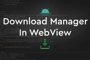 Download Manager In WebView – Android Studio Tutorial